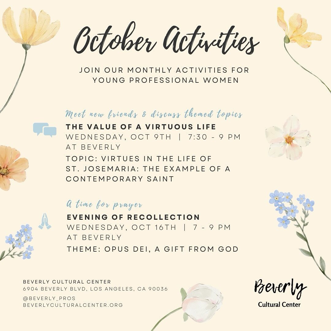 Join our upcoming October activities with #beverlyyps
10/9 | The Value of a Virtuous Life Series
10/16 | Evening of Recollection
#youngprofessionalwomen
#losangelescatholic
#opusdei