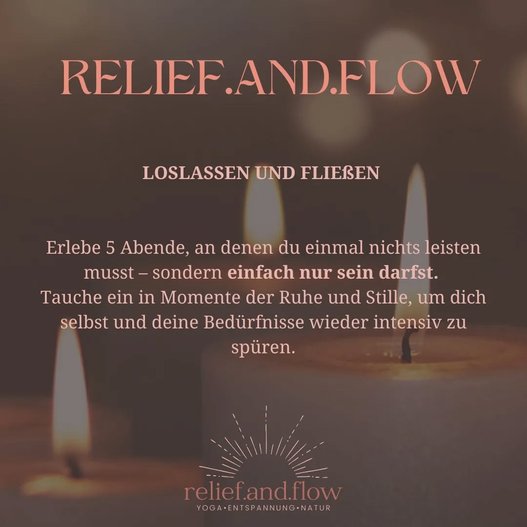 Ich freue mich, dir mein Herzensprojekt vorzustellen, indem ich all mein Wissen und meine Erfahrungen vereinen darf:
RELIEF.AND.FLOW
Loslassen und Fließen
Atem, Bewegung und Entspannungstechniken verschmelzen in einer harmonischen Einheit, begleitet von Kerzenschein, sanften Klängen und wohltuenden Düften.
Diese Kombination unterstützt dich dabei, Blockaden loszulassen, deine Selbstheilungskräfte zu aktivieren und Resilienz für deinen Alltag aufzubauen.
Ein Herzensprojekt deshalb, weil es mir am Herzen liegt, dich ausbrechen zu lassen, aus dem ständigen Rad der Produktivität, der Anstrengung und des Müssens.
Erlebe 5 Abende, an denen du einmal nichts leisten musst, sondern einfach nur sein darfst. Tauche ein in Momente der Ruhe und Stille, um dich selbst und deine Bedürfnisse wieder intensiv zu spüren.
Ab 11. November, immer montags
von 19:30 bis 21:00 Uhr
Dauer: 90 Minuten
#reliefandflow #relief #flow #entspannung #loslassen #fließen
