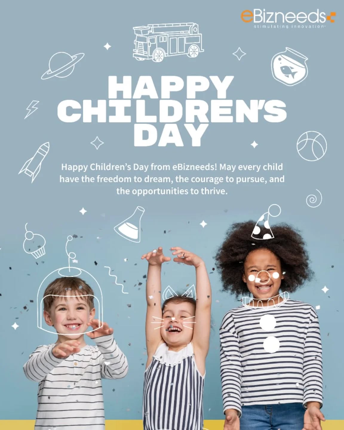 ๐ Happy Childrenโs Day! ๐
At eBizneeds, we believe that the future belongs to the dreamers and the doers! Today, we celebrate the boundless creativity and curiosity of children everywhere. Letโs build a world where technology empowers their dreams and inspires their journeys. ๐ง๐ป๐ง
#ChildrensDay #eBizneeds #FutureInnovators #TechForKids #InspireTheFuture