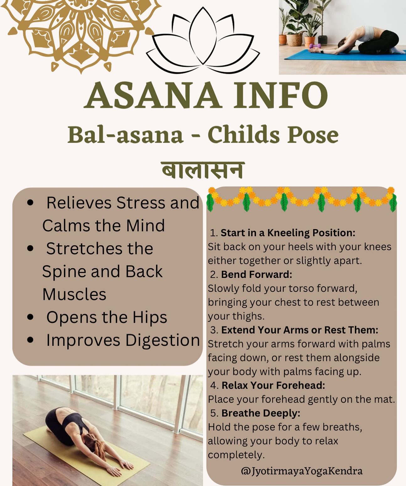 🌿 How to Do Balasana (Child’s Pose) + Its Amazing Benefits 🌿 बालासन bala = child Asana = posture
Looking for a yoga pose that’s simple yet deeply restorative? Enter Balasana (Child’s Pose)! Whether you’re new to yoga or a seasoned yogi, this pose meets you right where you are.
How to Practice Balasana
1️⃣ Begin by kneeling on the mat with your big toes touching and your knees together or slightly apart.
2️⃣ Sit back onto your heels and gently fold your torso forward, letting your chest rest between your thighs.
3️⃣ Stretch your arms forward with palms down for an extended stretch or rest them alongside your body for relaxation.
4️⃣ Allow your forehead to touch the mat, grounding yourself.
5️⃣ Close your eyes, breathe deeply, and hold for 30 seconds to a few minutes.
This pose is a sanctuary for your body and mind, promoting relaxation while gently stretching the back, hips, and thighs.
Benefits of Balasana
✔️ Relieves stress and calms the mind
✔️ Stretches the spine and back muscles
✔️ Opens the hips gently
✔️ Improves digestion by compressing the abdomen
At our studio, we blend traditional yoga practices with a welcoming approach for every level—whether you’re stepping onto the mat for the first time or you’re a seasoned practitioner. We adapt to your pace, ensuring you feel empowered in your practice.
🌟 Book a class with us today and experience the transformative power of yoga. Together, let’s create balance, flexibility, and mindfulness. 🌟
#YogaForAll Levels
#Balasana #ChildsPose #YogaJourney #TraditionalYoga #YogaLove #YogaClass #YogaStudio #Mindfulness #StretchAndRelax #BeginnerYoga #AdvancedYoga #YogaPose #YogaFlow #RestoreAndRelax #FlexibilityGoals #YogaBenefits #StressRelief #YogaLife #YogaPractice #SelfCare #WellnessJourney #YogaForEveryone #FindYourZen #MindBodySoul #BookYogaWithUs
🧘♂️ Ready to move with intention? Join us today! Let’s flow together. 🌼
