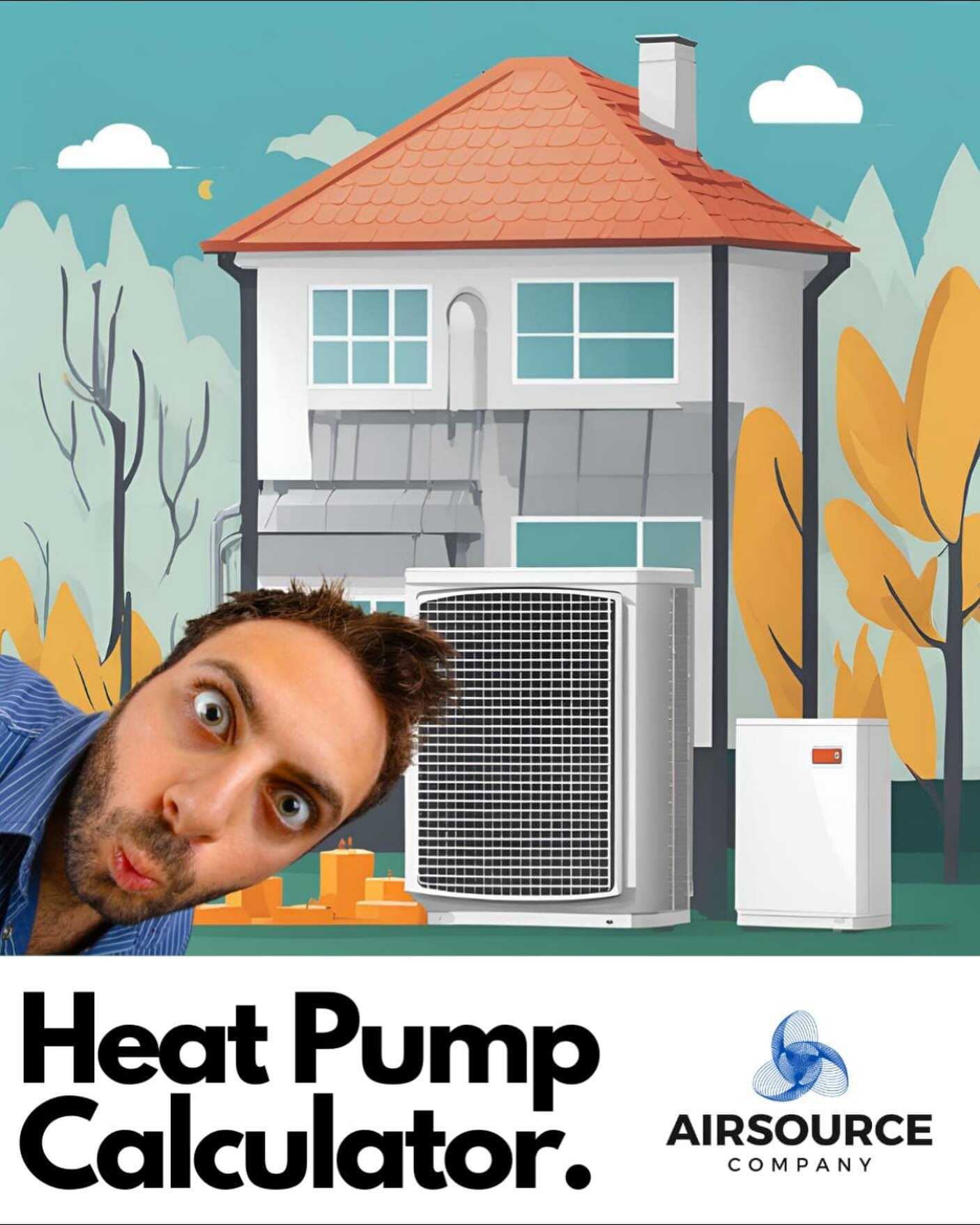 “So how much is it going to cost me?” Give yourself an idea here: airsourcecompany.com/heat-pump-calculator