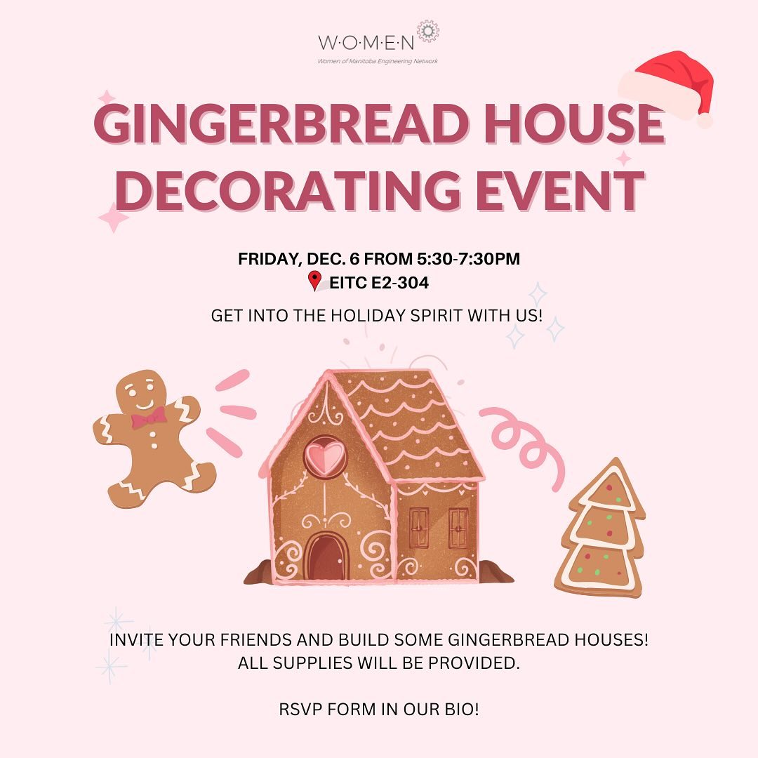 Hi all! The holidays are approaching and WOMEN will be hosting a Gingerbread House Decorating Event! This event will take place on Friday, Dec. 6 from 5:30-7:30PM at E2-304.
Bring your creativity and join us for a festive evening 🎊. All materials for this activity will be provided. We will also provide snacks and drinks for the evening! We are nearing the end of the term and this is a great opportunity to relax and unwind with friends. RSVP form is in our bio! 🎁
We're excited to see you there! 🎄🎊