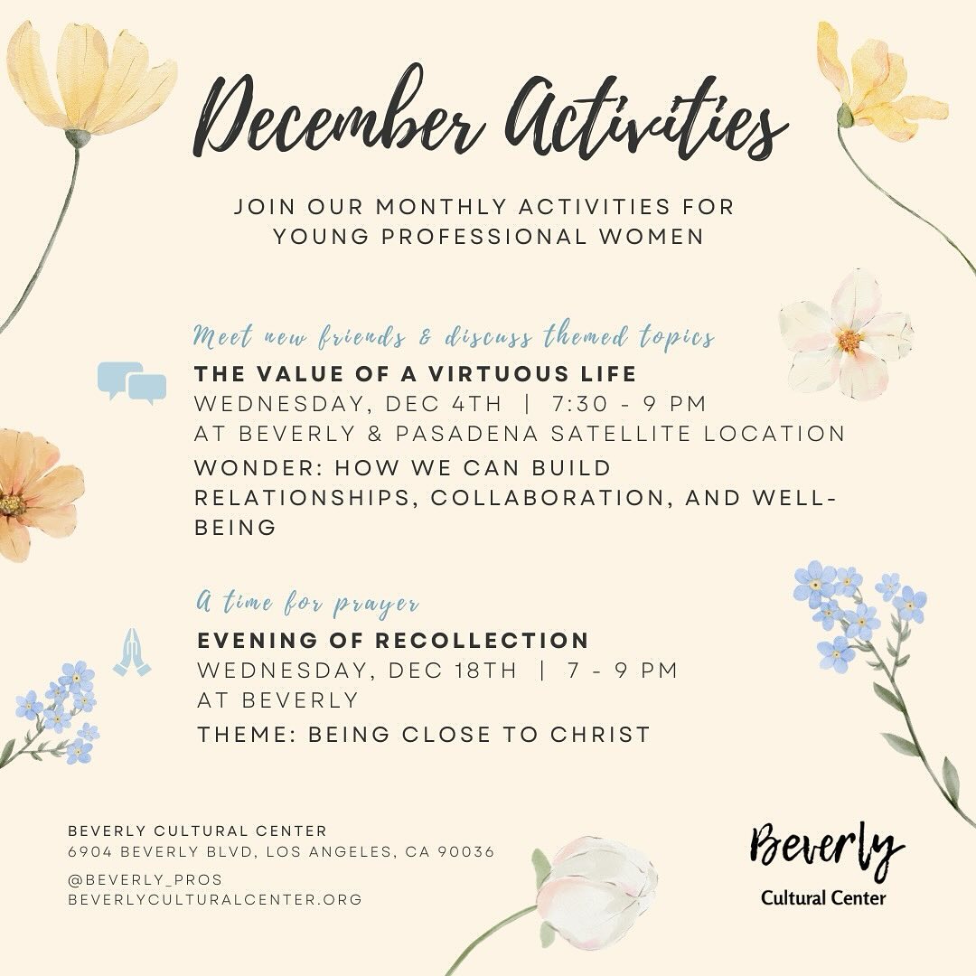 Join our upcoming December activities with #beverlyyps
12/4 | The Value of a Virtuous Life Series
12/18 | Evening of Recollection
#youngprofessionalwomen
#losangelescatholic
#opusdei