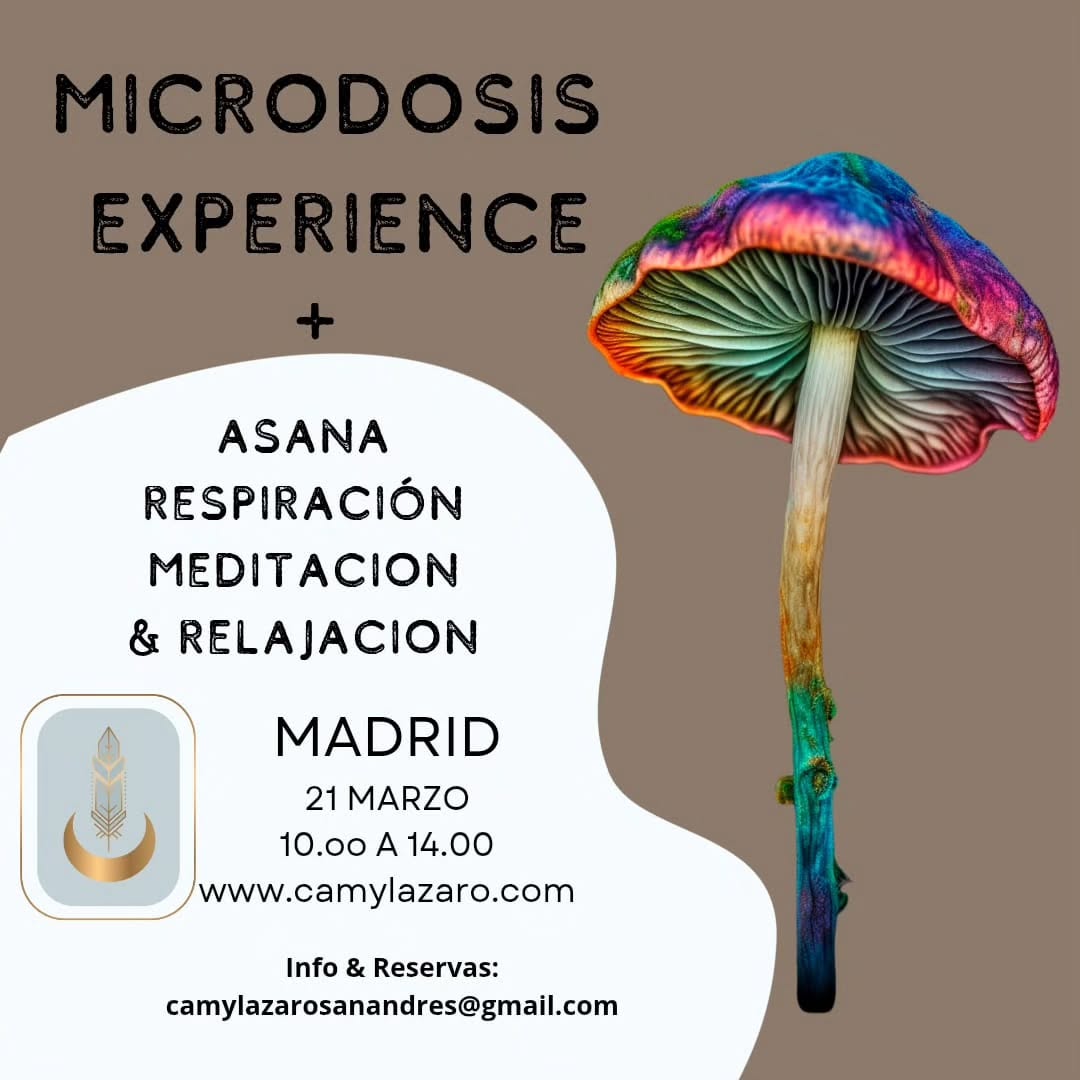 Está es una Invitación al Taller de Microdosis de Psilocibina : Microdosis Experience 💫⭐❣️
La Microdosis es el uso de una muy baja cantidad de Hongo psilocibe que actúa por debajo del un tal de la percepción consciente y operativa, pero que abre la posibilidad de despertar tus sentidos hacia la contemplación y descubrimiento de tus parajes más íntimos y sutiles a través de un estado de Presencia Ecuánime.
En este espacio, exploraremos la teoría detrás del tratamiento con Microdosis, y sobre todo entender y experimentar las infinitas posibilidades de sanación y Autodescubrimiento que ofrece esta forma de trabajar con la sabiduría ancestral del Hongo Psilocibe.
Este taller es ideal para quienes desean conocer más sobre la Microdosis, investigar acerca de sus efectos y tomar una decisión informada sobre un tratamiento completo.
Cupo limitado. Reserva tu lugar y empieza este viaje de exploración interior.
Horario : 10.00 a 14.00
Aportación : 55 eu
Modalidad Presencial, Madrid.
Imparte: Camy Lázaro, Psicóloga Gestalt y Profesora de Yoga y Meditación. www.camylazaro.com