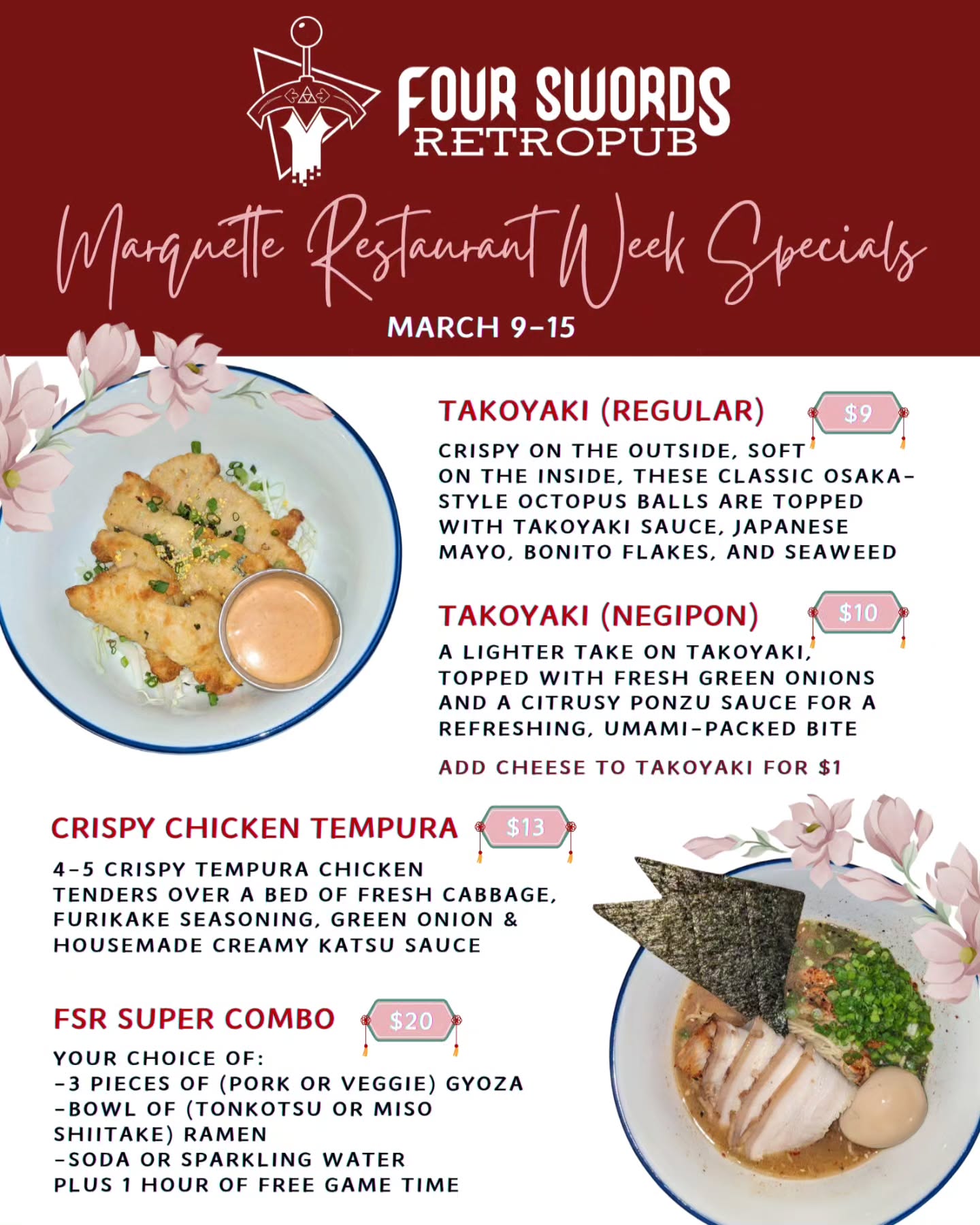 ⭐ Marquette's Restaurant Week is here! Stop by Four Swords Retropub from March 9-15 to try our special menu:
🐙 Takoyaki (Regular) – Classic Osaka-style octopus balls, crispy outside and soft inside, topped with takoyaki sauce, Japanese mayo, bonito flakes, and seaweed. ($9)
✴️ Takoyaki (Negipon) – A lighter take on takoyaki, topped with fresh green onions and citrusy ponzu sauce for an umami-packed bite. ($10)
✨ Crispy Chicken Tempura – 4-5 crispy tempura chicken tenders over fresh cabbage, furikake seasoning, green onion, and house-made creamy katsu sauce. ($13)
🍜 FSR Super Combo – Your choice of 3 pieces of (pork or veggie) gyoza, a bowl of (tonkotsu or miso shiitake) ramen, a soda or sparkling water, plus 1 hour of free game time! ($20)
#ramen #restaurantweekmarquette #downtownmarquette #takoyaki