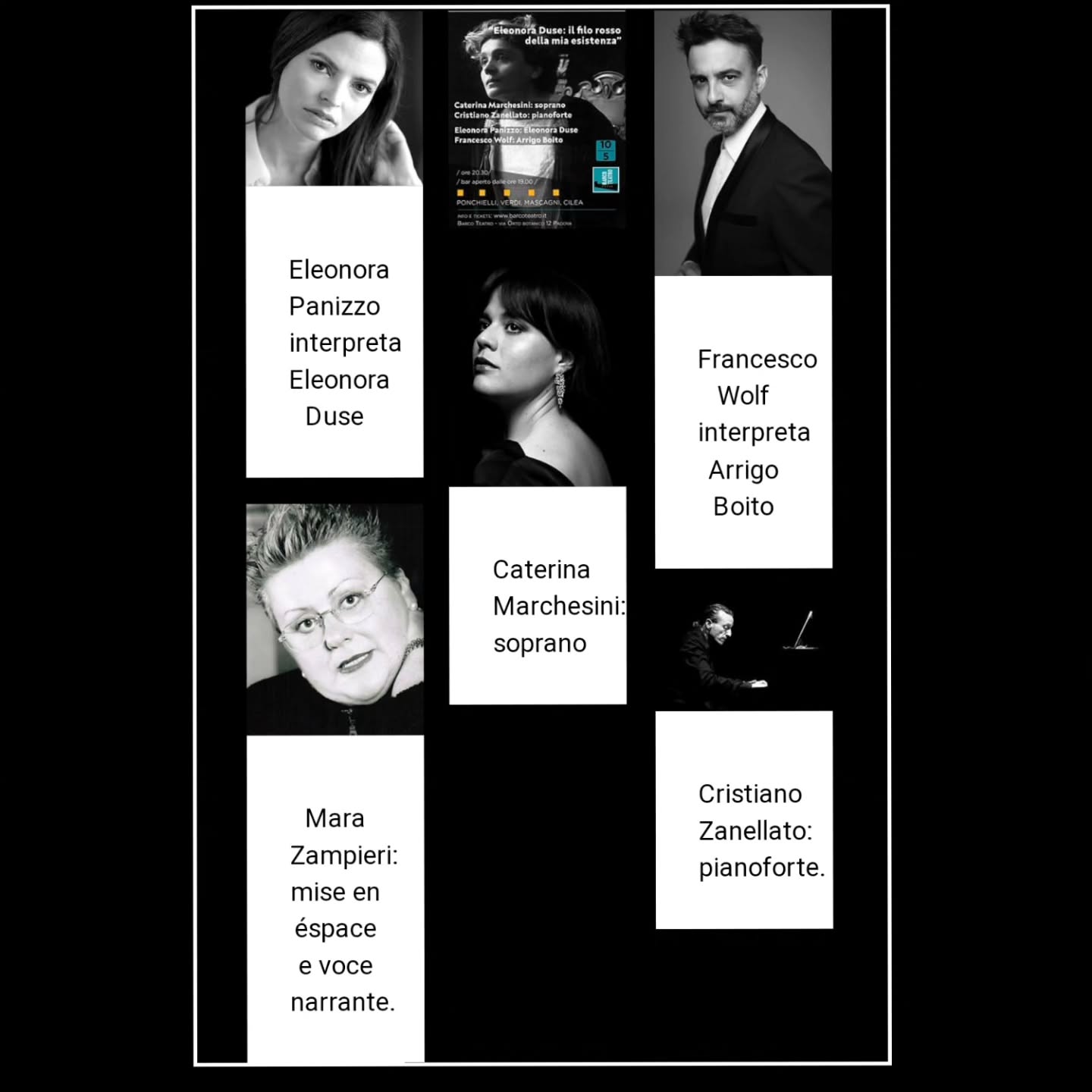 ELEONORA DUSE: IL FILO ROSSO DELLA MIA ESISTENZA
Storia dell’amore segreto tra Eleonora Duse e Arrigo Boito
Sabato 10 Maggio ore 20:30
Padova, BARCO TEATRO, Via Orto Botanico 12
Lo spettacolo ripercorre l’idillio artistico e sentimentale di Eleonora Duse attraverso le più struggenti lettere d’amore intercorse con il compositore/librettista padovano Arrigo Boito; una relazione segreta definita dalla Duse stessa "il filo rosso della mia esistenza".
Introdotti dal celebre soprano Mara Zampieri, gli attori Eleonora Panizzo e Francesco Wolf, entrambi di formazione dell’Accademia del Teatro Stabile del Veneto e già affermati nel cinema e nel Teatro di prosa italiano, daranno voce alla Duse e Boito interpretando le loro lettere come se fossero intenti nella stesura delle stesse, introducendo a vicenda il soprano Caterina Marchesini che, accompagnata al pianoforte dal M° Cristiano Zanellato, eseguirà le grandi arie d’Opera dalle medesime pièce teatrali interpretate in prosa da Eleonora Duse: La dama delle Camelie ossia La Traviata, Adriana Lecouvreur, Cavalleria Rusticana, Gioconda.
Prosa e lirica si uniscono rievocando il simbolo indiscusso del teatro moderno, l’attrice teatrale tra le più grandi di tutti i tempi, la divina Eleonora Duse.
Ideazione, mise en éspace e introduzione del soprano Mara Zampieri.
Biglietto intero Euro 12,00 acquistabile su Vivaticket anche attraverso questo link:
https://www.vivaticket.com/it/ticket/caterina-marchesini-cristiano-zanellato-eleonora-duse-il-filo-rosso-della-mia-esistenza/257582
Inizio spettacolo ore 20:30
Aperitivo dalle ore 19:00
Maggiori informazioni sullo spettacolo:
https://www.barcoteatro.it/musica/duse