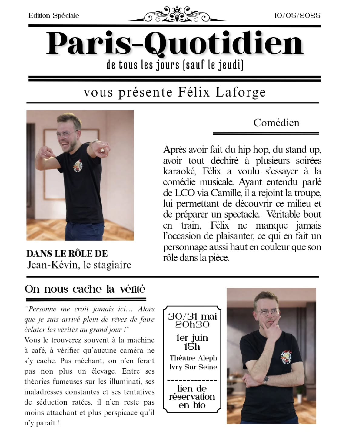 Continuons les présentations avec @felix_walt alias Jean-Kévin. Ce n’est peut-être qu’un petit stagiaire, mais il a comme son interprète beaucoup de choses à dire. Félix c’est la pile électrique du spectacle, vous ne vous ennuyerez jamais avec lui ! Et Jean-K a de grandes idées que vous pouvez venir découvrir lors de nos représentations les 30, 31 mai et 1er juin !
Billetterie en bio !