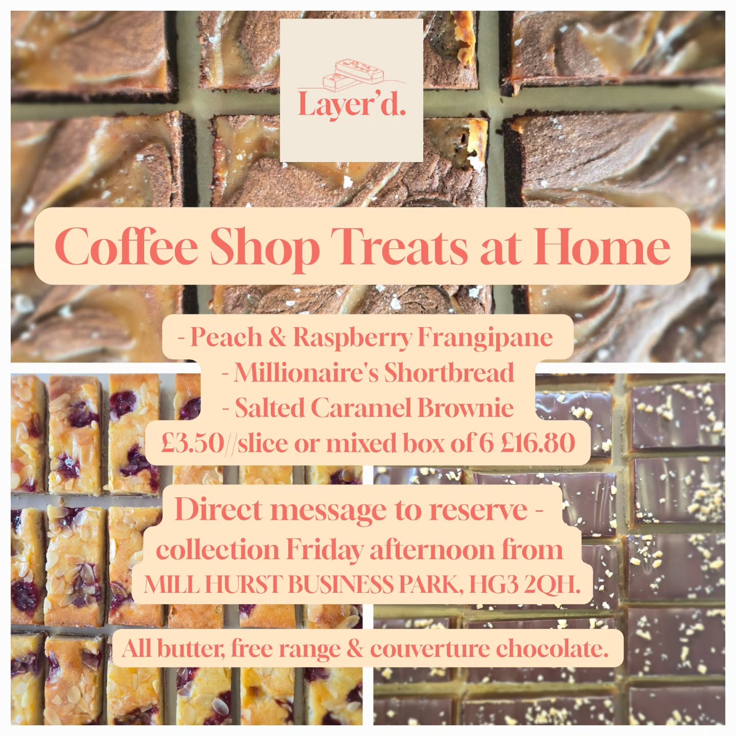 I'm trialling a new cake collection idea (can also be posted w/RM tracked 24 📮)
This week I've gone for a Coffee-Shop Classics Box for you to enjoy at home 🏡
Millionaire's Shortbread x2
all butter shortbread, homemade caramel & dark chocolate ganache.
Peach & Raspberry Frangipane Slice x2
Crisp pastry, raspberry jam, all butter frangipane with peaches & raspberries.
Salted Caramel Brownie x2
House brownie, with homemade salted caramel finished with maldon sea salt.
I'm on a mission to get everyone eating good cake & nothing less, all handmade in small batches the Layer'd way 💖 Please dm to reserve a box for postal or collection Friday Mill Hurst Business Park from 2.30pm.
#layerd_cakes #eatgoodcake #eatbettercake #weekendtreat #postaltreatboxes #letterboxgifts #bakefromscratch #yorkshirefood #yorkshirebiz #indiebusiness #instagood #instabake #realcakes #yorkshirecakes #handmadewithlove