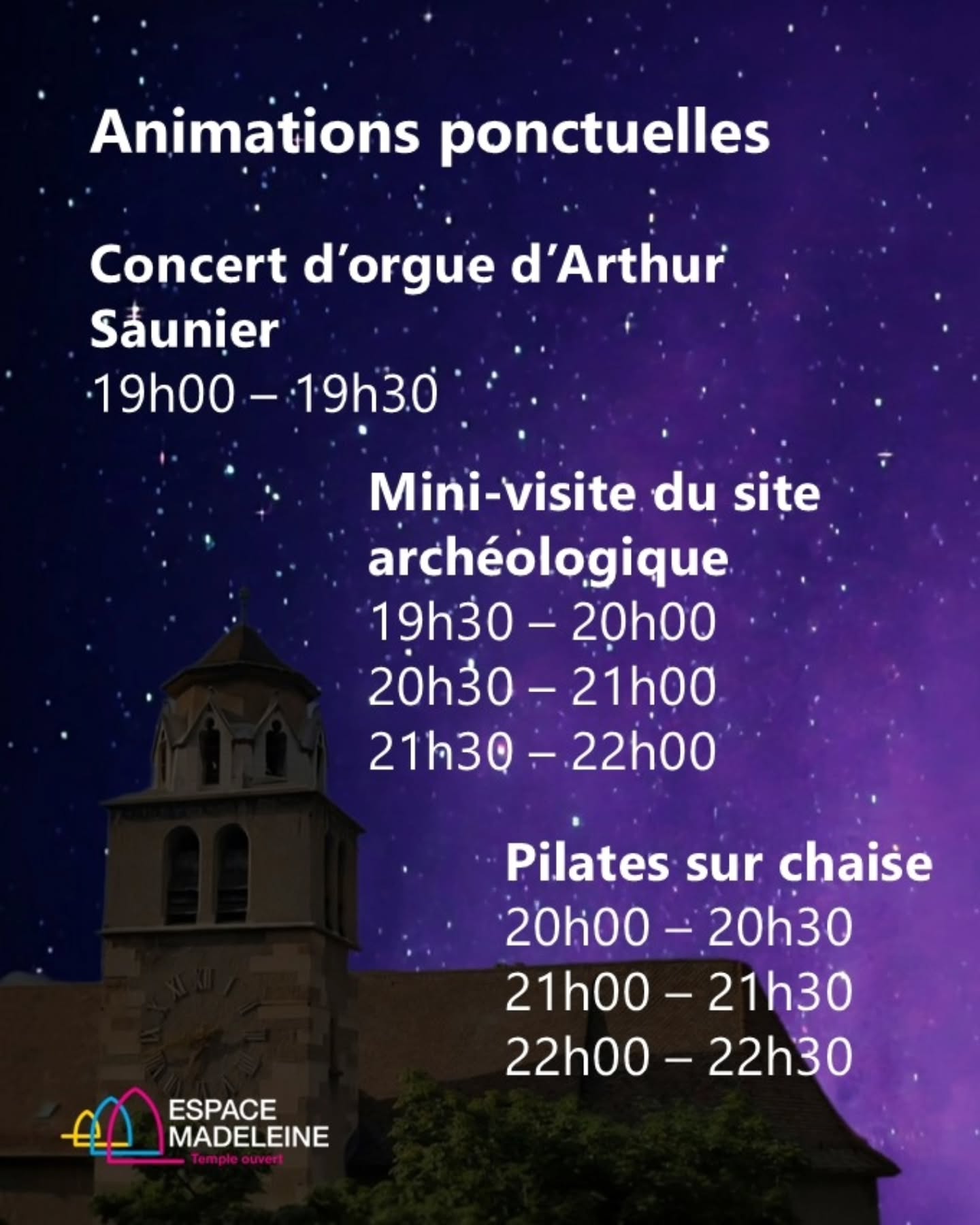 17h00 – 23h00 | Corps et Âme – Animations en continu ludiques, culturelles, interactives et portives.
La Nuit des Églises 2025 à l'Espace Madeleine s'annonce comme un événement festif autour du thème "Corps et Âme". Plusieurs animations ludiques, interactives, et même sportives, seront proposées aux visiteurs par l’équipe qui anime le lieu tout au long de l’année et qui y a créé un espace de rencontre et d’échange. Jeux, musique, visites du site archéologique, informations historiques, repos...Il y en aura pour tous les goûts. Le bar à café, comme toujours animé par nos bénévoles, sera également un point de partage majeur, offrant des mocktails élaborés pour l'occasion. La Nuit du 23 mai promet d’expérimenter une belle fusion de culture, de spiritualité et de convivialité au Temple de la Madeleine.
Animations ponctuelle
19h00 – 19h30 | Concert d’orgue d’Arthur Saunier
19h30 – 20h00 | Mini-visite du site archéologique
20h30 – 21h00 | Mini-visite du site archéologique
21h30 – 22h00 | Mini-visite du site archéologique
20h00 – 20h30 | Pilates sur chaise
21h00 – 21h30 | Pilates sur chaise
22h00 – 22h30 | Pilates sur chaise
#nuitsdeseglises #musique #archéologie #pilates #eglisesettourisme #egliseouverte #citychurch #offenekirche #espacemadeleine #templedelamadeleine #geneve #temple #œcuménique #protestant #reformée #epggeneve #genfreformiert #musique #archéologie #pilates #eglisesettourisme