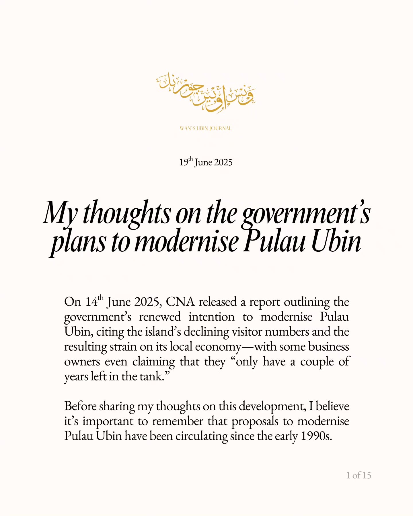 I humbly urge the Singapore government to approach the modernisation of Pulau Ubin with care, sensitivity, and respectâand to include us meaningfully in shaping the future of our ancestral island home.
