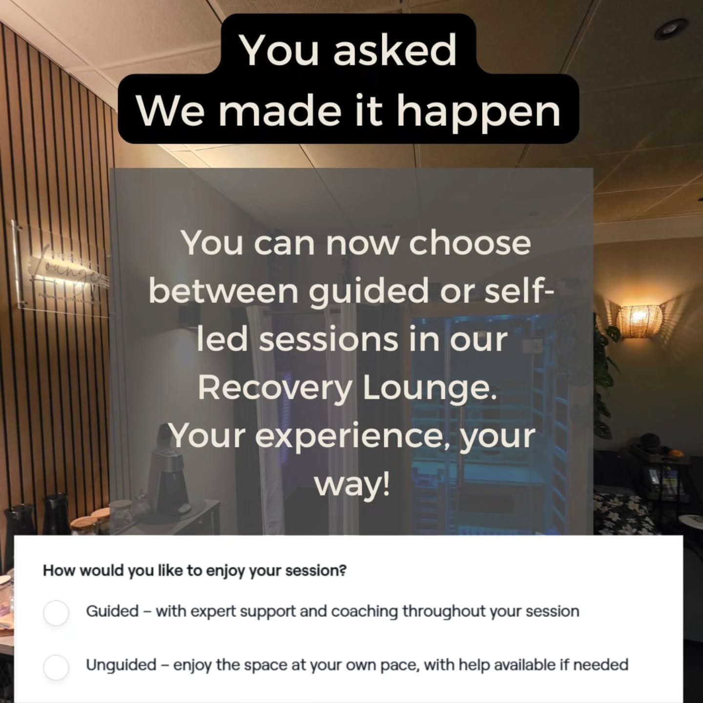✨ New: Guided or Self-Led? Your Recovery, Your Way
We’ve been listening to your feedback — and we’re excited to introduce a new way to experience our Recovery Lounge.
You can now choose between a guided session with staff support or a self-led (unguided) session, giving you space to unwind at your own pace — with help always nearby if you need it.
This new option is available thanks to your requests and will be selectable in your pre-appointment form, or you can simply let us know on the day.
Thank you for helping us shape a more personalised wellness experience. 💚
#CardiffWellnessLounge #RecoveryLounge #ClientFeedback #WellnessYourWay #SaunaSessions #GuidedOrUnguided #CardiffWellness