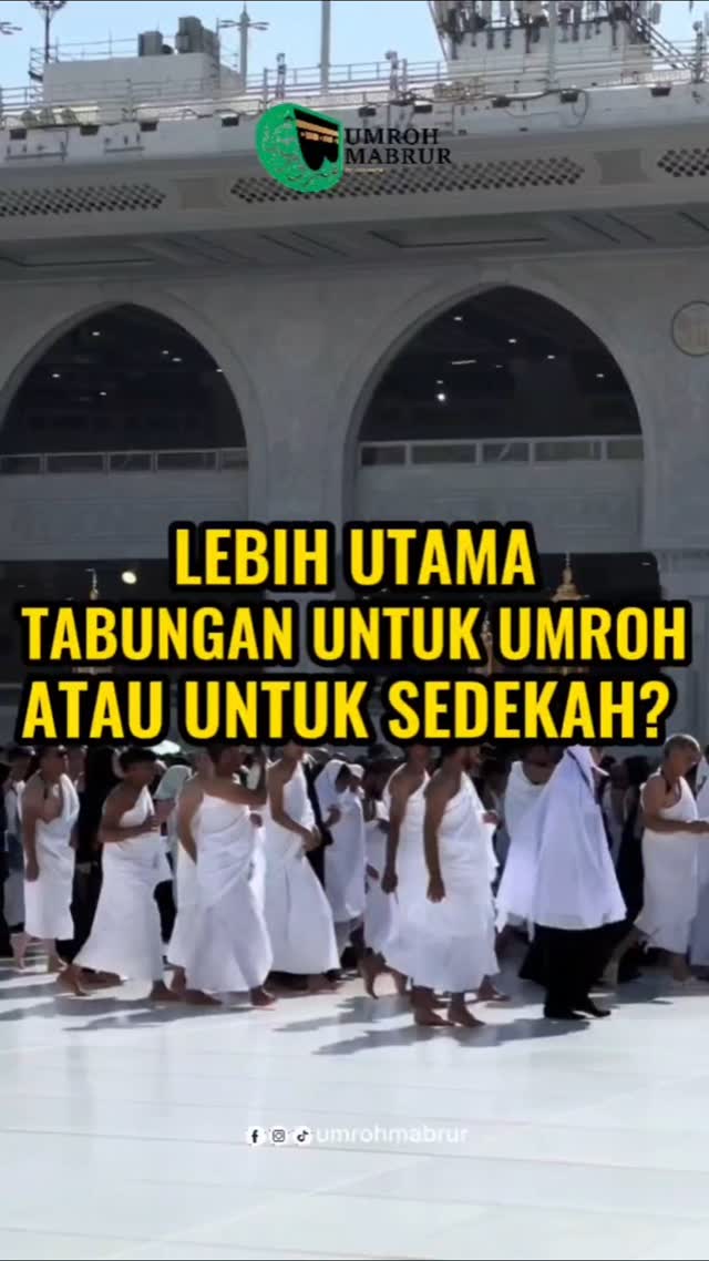 Lebih Utama Tabungan untuk Umroh atau untuk Sedekah?
Hubungi Umroh Mabrur by Ameera
𝟬𝟴𝟱𝟵-𝟯𝟱𝟬𝟬𝟬-𝟳𝟬𝟬
#umrohmabrur #umroh #umrohmurah #umrohhemat #umrohpromo #haji #hajikhusus #hajifuroda #makkah #madinah #jeddah #umrohbackpacker #umrohplus #hajiindonesia #umrohindonesia #semuabisaumroh #umrohramadhan