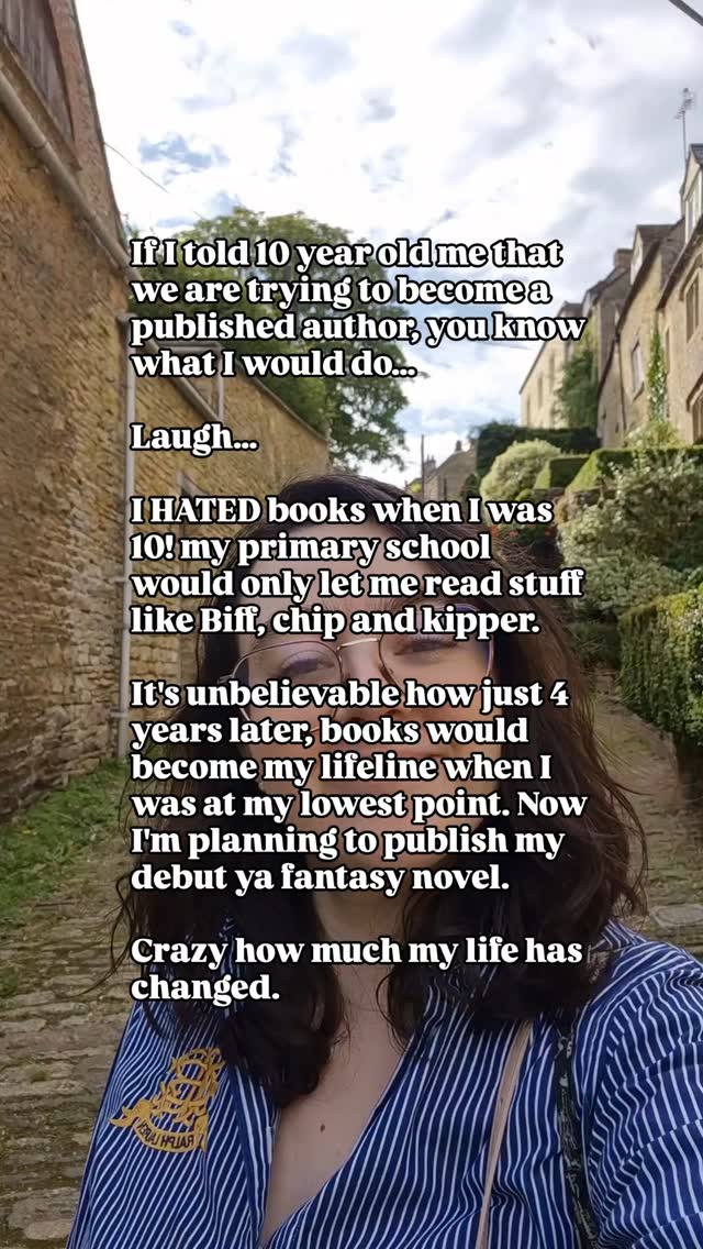 If I told 10 year old me that we are trying to become a published author, you know what I would do…
Laugh…
I HATED books when I was 10! my primary school would only let me read stuff like Biff, chip and kipper. 🥱💤
It's unbelievable how just 4 years later books would become my lifeline when I was at my lowest point, now I'm planning to publish my debut ya fantasy novel.
Crazy how much my life has changed.🥰
#yafantasybooks #readersofig #yafantasybook #readers #aspiringauthor