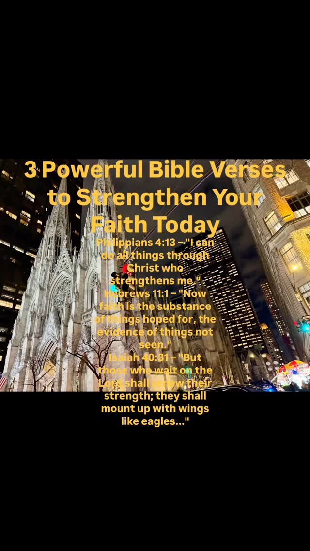 3 Powerful Bible Verses Versus to Strengthen Your Faith Today
Philippians 4:13 – “I can do all things through Christ who strengthens me.”
Encouragement: Remember, with Christ’s strength, no challenge is insurmountable.
Hebrews 11:1 – “Now faith is the substance of things hoped for, the evidence of things not seen.”
Reflection: Trust in God’s promises, even when they aren’t immediately visible.
Isaiah 40:31 – “But those who wait on the Lord shall renew their strength; they shall mount up with wings like eagles...”
Inspiration: Patience in the Lord brings renewed strength and soaring hope.
Reflect on these verses and share the video to inspire others! #nyc #stpatrickscathedral #faith #faithful #bible #jesus