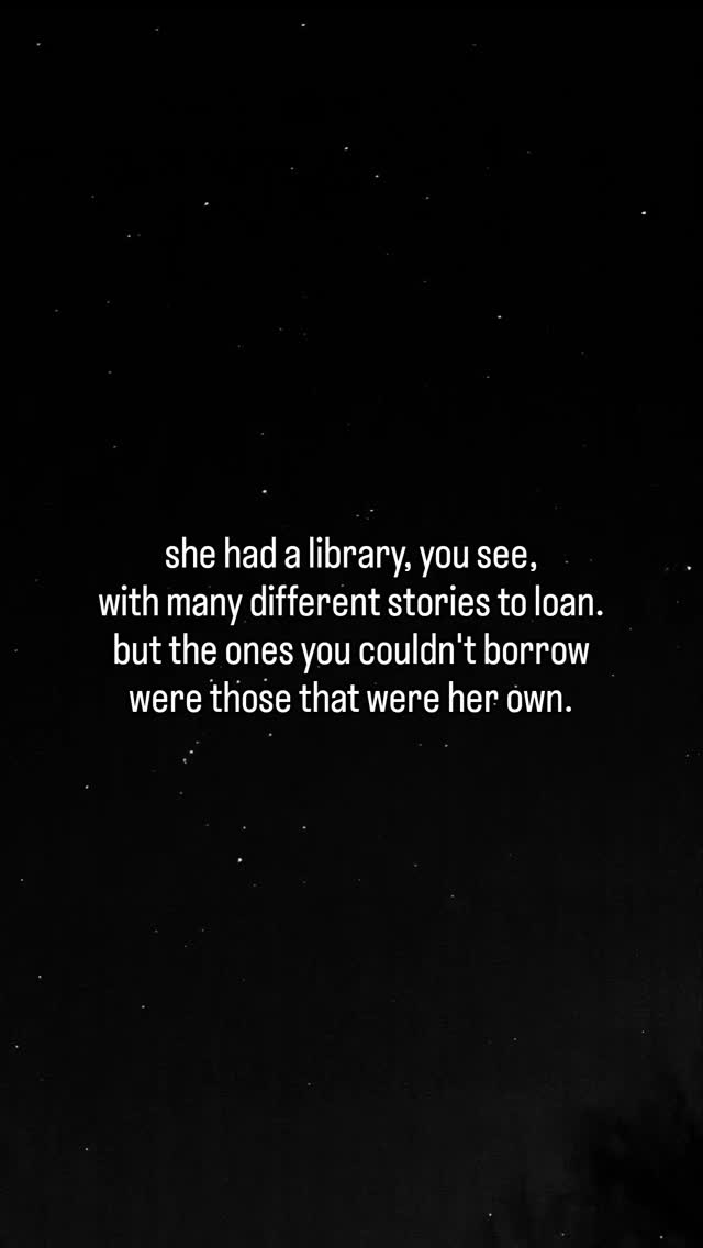 she had a library, you see,
with many different stories to loan.
but the ones you couldn't borrow
were those that were her own.
they sat there on the bookshelf,
abandoned, collecting dust,
for those she used to show them to
had all broken her trust.
there were some chapters
that to them looked out of place,
and even some words
that they had tried to erase.
there were some empty shelves
because of all the stories they took
and other shelves full of tales
that had never been given a look.
one day a boy came in
and began to fill his cart
with all the books
she'd written from her heart.
at first, she was terrified
but he promised to stay
and read every single one
without stopping halfway.
he brushed off the dust
from the stories that were forgotten
and worked through the pile
until he finally reached the bottom.
then through the stacks of books
he began to try to weave—
you can imagine her heartbreak
when he got up to leave.
but he grabbed her hand
and led her through the door,
for this was just one library
and there were many more.
he told her that he loved
every single word he read,
and he wasn’t forgetting her library
but showing her his instead.
a poem from the book fleeting things by rachel h
#shehadalibrary #stars #nightsky #orion #books #library #story #whatsyourstory #readtome #takemyhand #fleetingthings #fleetingthingsbook #fleetingthingsbyrachelh