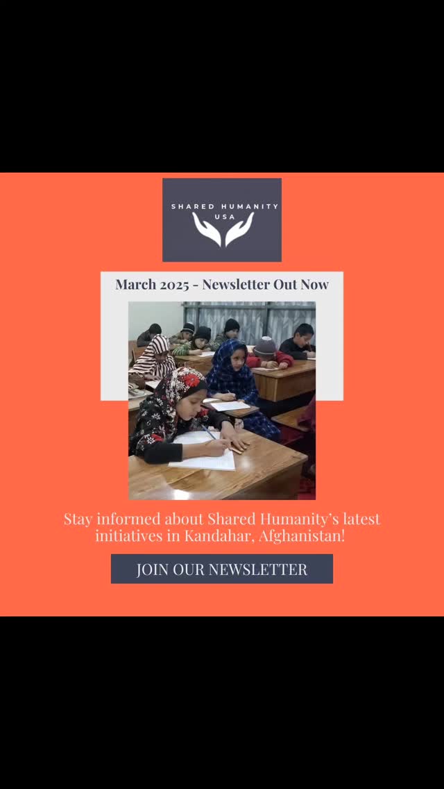 Shared Humanity’s March Newsletter Out Now!
Stay informed on the most recent updates from Bibi Latifa’s Schools and our initiatives in Kandahar, Afghanistan
Read the March Newsletter: Link in Bio
#sharedhumanityusa #shareyourhumanity #charity #education #school #afghanistan