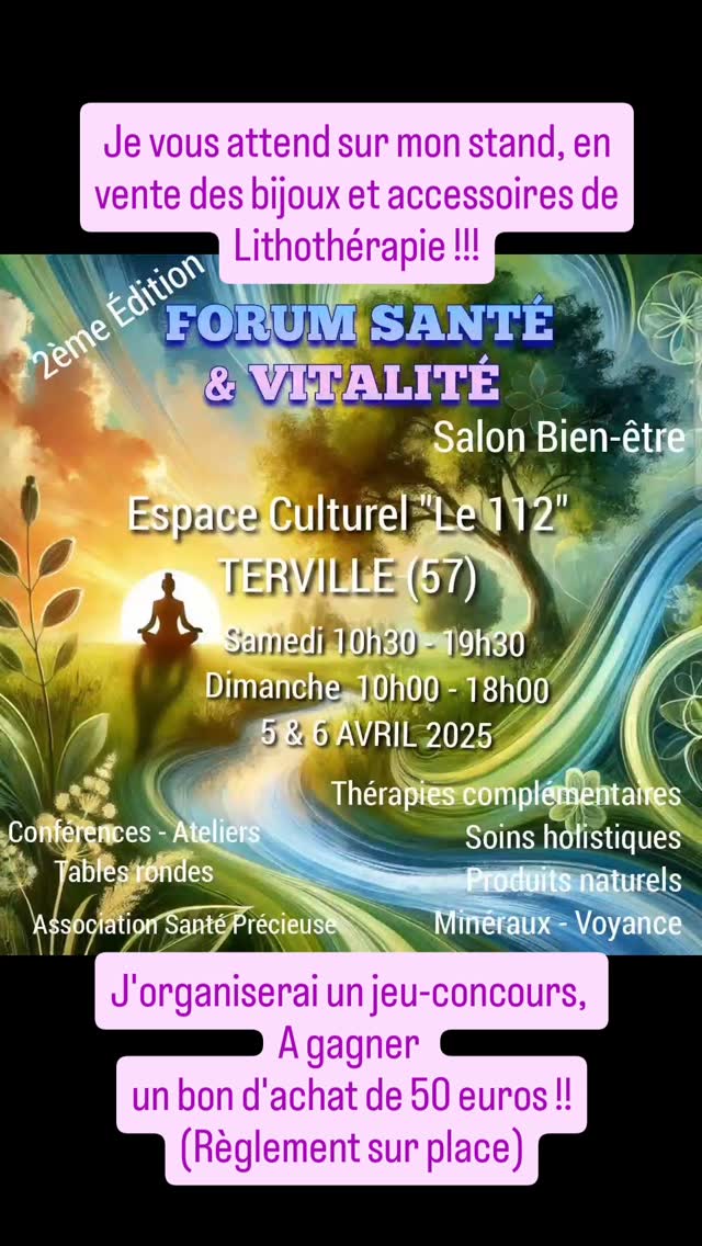 📢Venez me rencontrer au Forum Santé et Vitalité, Salon Bien-Être
🗓Samedi 5 Avril de 10:30🕦 à 19:30 🕣
et le
🗓Dimanche 6 Avril de 10:00🕙 à 18:00🕕
J'exposerai toute ma vitrine de Lithothérapie (des bijoux 📿 et accessoires 💎 magnifiques avec des réductions spéciales salon 📉
Jeu-concours sans obligation d'achat organisé sur mon stand : un bon d'achat de 50 euros à gagner 🎁 (voir règlement sur place)
Je me ferai un plaisir de vous accueillir sur mon stand pour vous découvrir ou vous re-découvrir lors de cet évènement convivial qui vous donnera l'occasion d'échanger avec moi sur mes techniques d'aide et d'accompagnement
🗺 A Terville (57)
🏢 Espace Culturel le 112
De nombreux exposants du Bien-être à rencontrer, de nombreuses conférences... (reste à confirmer, l'heure et le jour de la conférence que j'animerai !)
👋 A très vite sur le Salon !!! Je vous attends nombreux !! 👍
#salonbienêtre #lithothérapie #thérapeute #hypnose #thionville #terville #lorraine #bienetre #thérapie #therapie