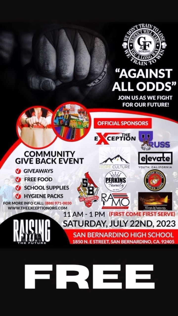 🥊 Join us on July 22nd at San Bernardino High School for an inspiring event for the whole family! 🗓️ We’re thrilled to team up with our amazing community partners and the incredible youth of C&F Boxing. These young champions aren’t just staying physically active; they’re embodying resilience, focus, and dedication to reach all their goals. 💪🎯
Come witness their unwavering spirit as they unite with us, fighting for their future against all odds, and giving back to our community. ♥️🤝
This community give back event will offer:
Free food
School Supplies
Hygiene Packs and more
See you on Saturday, July 22nd, from 11am to 1pm. Let’s make this day one to remember! 🎉 #raisingthefuture #theexception #nonprofit #freeresources #elevateyouthca #sanbernardino