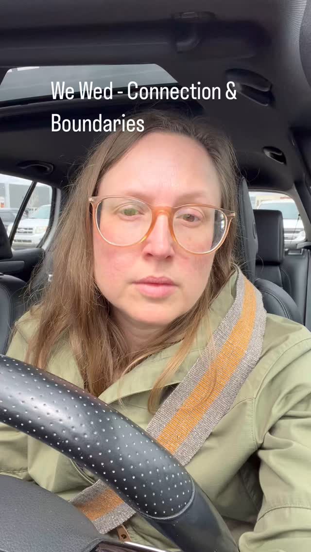 We Wed - Leaning into connection and engaging boundaries