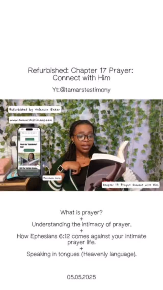 Refurbished. Chapter 17: Prayer: Connect with Him. #tamarstestimony #christiantiktok #spiritualwarfare #prayer #thewordofgod #prayerworks #praytheword