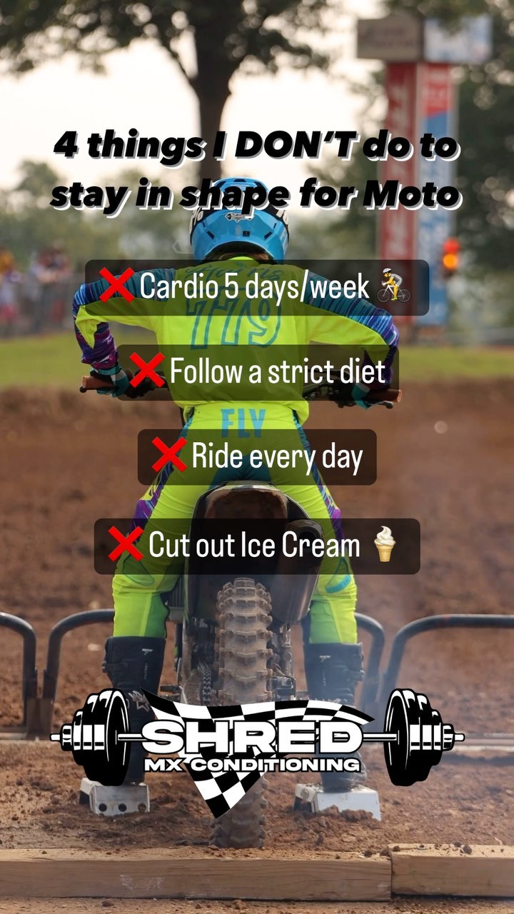 ✅ Combination of Resistance Training, Mobility work, Cardio, and rest days scheduled into my week according to what I have going on from a racing standpoint
✅ Make healthy food choices as much as possible based on the food available at the time, I’ve never spent an entire day meal prepping anything except maybe Turkey on thanksgiving 🦃
✅ Ride on weekends and maybe once a week, I would honestly ride more but life and adulting gets in the way
✅ Eat ice cream once a week at least in the summer, this goes along with not following a strict diet but I love ice cream and thought it needed it’s own line 😂
Performing better when riding and even just feeling better day to day is not rocket science. It doesn’t have to be super strict, and it doesn’t have to take up all of your time. It’s a bunch of small wins repeated consistently over time that add up to big wins and major changes in the way you ride 🏁
It will also lead to a better life 💪🏼
#motocrossconditioning #motocross #mx #motolife #shredmxconditioning #rideforfun #holeshot #motocrossnutrition