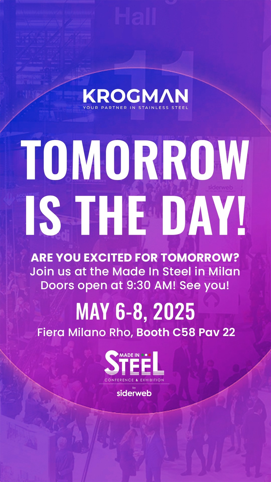 MADE IN STEEL IS TOMORROW! 🔥
Are you excited? Because we are!
See you all at the FieraMilano Rho tomorrow! Doors open at 9:30 AM
We will be at BOOTH C58, Pavilion 22! Just look for the bright red booth! ❤️
Don't forget to register for your free pass at www.madeinsteel.it
For more info, check out our website
www.KrogmanGroup.com
#MadeInSteel #Italy #Exhibition #Event #Krogman #YourPartnerInStainlessSteel