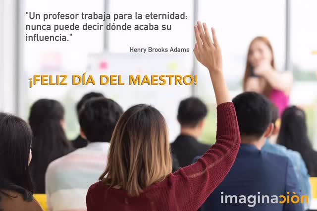 “Un profesor trabaja para la eternidad, nunca puede decir donde acaba su influencia”.
- Henry Brooks Adams
#FelizDíaDelMaestro #DíaDelMaestro #Imaginación #SoyImagineer #FelicidadesMaestros