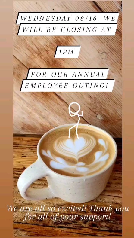 Hello everyone! We will be closing early tomorrow so we can all go have a little fun! We will be back to our regularly scheduled program on Thursday. 😄 ☕️ ❤️