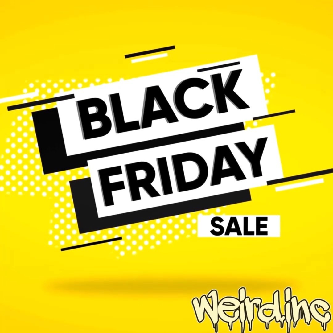 Coming soon: Weird.inc Black Friday sale. Massive discounts, for a limited time only.
Stay tuned!
#weirdinc #blackfriday