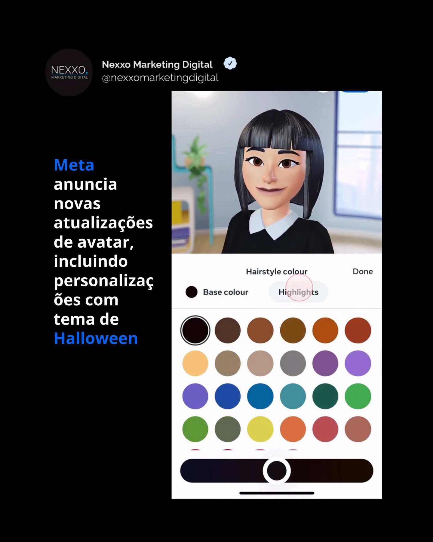 Através dos avatares mais pessoas poderão se envolver em seus ambientes 3D VR, o que, eventualmente, pode ajudar a migrá-los para sua experiência de metaverso mais imersiva.
O que ainda parece um pouco distante, mas apesar do Meta aparentemente diminuir o hype do metaverso, essa ainda é a direção que a empresa está tomando.
Nessa linha, Meta anunciou uma nova atualização com tema de Halloween para seus avatares, que oferece opções adicionais para personalizar seu personagem digital.
Agora você pode dar ao seu avatar uma reforma de Halloween, incluindo pele roxa e opções de cores de cabelo expandidas.
Conforme Meta :
“ Anunciado como parte de nossa atualização v57 , estamos lançando algumas mudanças novas e interessantes para tornar os Meta Avatars mais expressivos, personalizáveis e fantásticos do que nunca. Estamos introduzindo novas cores de skin, como o roxo, para que você possa reviver a moda do Grimace Shake no metaverso. O novo suporte para cores de cabelo em dois tons significa que você pode replicar seus destaques IRL ou estilo ombré. As opções de cor de cabelo e de pele agora permitem uma personalização quase infinita, com múltiplas opções de base e gradientes deslizantes. Uma nova categoria de personalização oferece uma variedade de designs e visuais distintos de artes faciais. Você notará novas ofertas de maquiagem, como personalizações de cílios, sombra, blush e lábios. E estamos introduzindo novos estilos de cabelo e adicionando novas maneiras de repartir seu cabelo.”
E além do Halloween, Meta afirma que essas novas opções de customização darão mais capacidade para os usuários se expressarem em diversos temas, como, por exemplo, mostrar seu fã de esportes.
À medida que este tipo de integração se expande, o seu avatar tornar-se-á uma representação cada vez mais importante do seu eu digital e uma chave de porta para a próxima fase, que, na verdade, é mais focada na próxima geração de utilizadores.
#fyp #instagram #tiktok #youtube #redessociais #socialmedia #IA #metaverse #3D