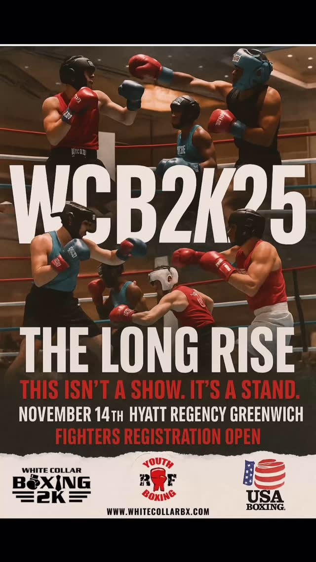 📣 WCB2K25: THE LONG RISE 🥊
This isn’t a show. It’s a stand.
Every year, this event gets bigger—because the cause gets stronger. 🔥
Now it’s your chance to step in the ring and be part of something way greater.
💥 Fighter registration is officially OPEN
👊🏽 Official White Collar training starts in 2 weeks
📍November 14th | Hyatt Regency Greenwich
Ready to rise? DM us to register or ask questions. Let’s go‼️
#WCB2K25 #TheLongRise #BoxingForChange #RFYouthBoxing #RevolutionTraining #USABoxing #FightForTheFuture