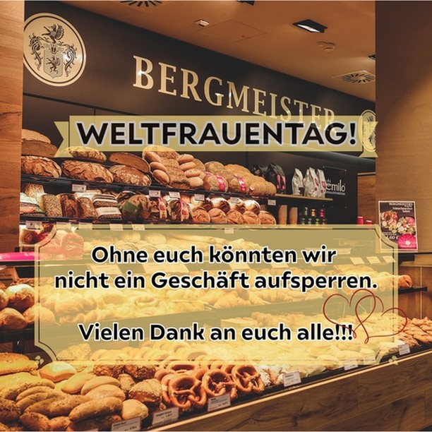 Weltfrauentag! Wir bedanken uns bei unseren Mitarbeiterinnen, die den Laden am laufen halten! Ohne euch gäbe es nicht ein BERGMEISTER Geschäft, das geöffnet wäre! Herzlichen Dank für Euer Engagement und Eure Unterstützung! 🙏 ❤️
.
.
.
.
#weltfrauentag #bäckereibergmeister #danke
lecker #handwerk #handwerkskunst #genuss #rosenheim #kolbermoor #stephanskirchen #schloßberg #wasserburgaminn #wasserburg #neubeuern #badfeilnbach #feilnbach #rohrdorf #thansau #raubling