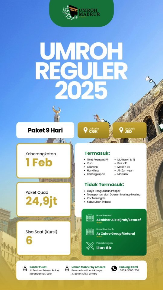 Update Jadwal Umroh Reguler 2025
PT. Ameera Hati Mulia merupakan Biro Perjalanan Haji & Umroh yang telah dipercaya selama lebih dari 10 tahun. Dengan izin SK Kemenag No.U.432 Tahun 2021 yang telah melayani ribuan jamaah Haji dan Umroh setiap tahunnya untuk melakukan Ibadah Haji & Umroh ke Tanah Suci.
Semoga Alloh memudahkan kita untuk dapat menunaikan Ibadah Haji & Umroh. Aamiiin
Hubungi Umroh Mabrur by Ameera
𝟬𝟴𝟱𝟵-𝟯𝟱𝟬𝟬𝟬-𝟳𝟬𝟬
#umrohmabrur #umroh #umrohmurah #umrohhemat #umrohpromo #haji #hajikhusus #hajifuroda #makkah #madinah #jeddah #umrohbackpacker #umrohplus #hajiindonesia #umrohindonesia #semuabisaumroh #umrohramadhan