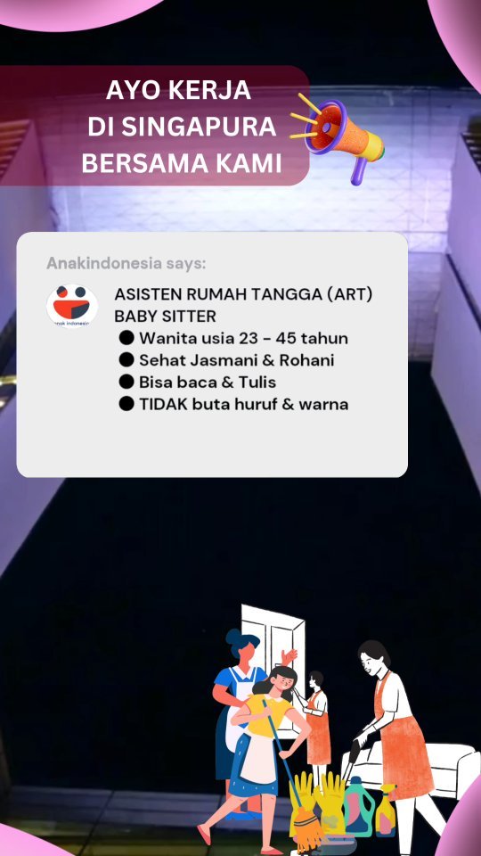 Lowongan Kerja di Singapura
Asisten Rumah Tangga
Baby Sitter
Syarat dan ketentuan:
○ Wanita usia 23 - 45 tahun
○ Sehat jasmani dan Rohani
○ Bisa baca dan tulis (tidak buta huruf & warna)
○ Kontrak 2 tahun
Fasilitas:
○ Proses Resmi dan dapat program perlindungan Pemerintah
○ Aman dan terafiliasi APJATI, KEMNAKER, dan BP2MI
○ Pelatihan intensive sebelum keberangkatan
○ Kami tanggung biaya proses dan dokumen yang diperlukan
☆ Gaji SGD 550 setara dengan 6 juta ☆☆
☆☆☆☆☆Proses Baru dan Transfer tersedia ☆☆☆☆☆☆
Silahkan kunjungi website kami untuk informasi lebih lanjut:
☆ Anakindonesia :
https://iotalents.anakindonesia.com/
☆ Sklarasati :
https://www.sklarasati.com/artbabysitter
☆ Tiktok :
https://www.tiktok.com/@sk.larasati/video/7377637318745689350?_t=8mziqDrjtzN&_r=1
https://www.tiktok.com/@sk.larasati/video/7376274174630792454?_t=8mzipRcnLIP&_r=1