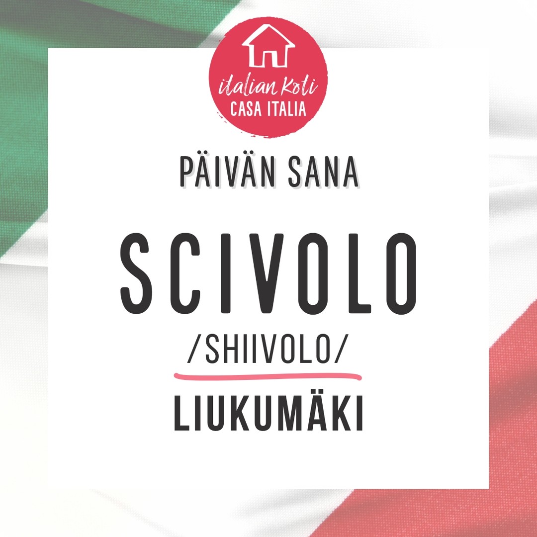 🛝
Sanaluokka: substantiivi (maskuliini)
Monikko: scivoli
⸻
✅ Merkitys suomeksi
1. Liukumäki
– Lasten leikkiväline, jota pitkin voi liukua alas.
– Esim. leikkipuistossa.
→ “I bambini giocano sullo scivolo.”
→ “Lapset leikkivät liukumäessä.”
2. Liuska / Ramppi / Laskuluiskka
– Kalteva pinta, joka helpottaa esim. pyörätuolilla kulkua kadun reunakiveyksessä tai portaissa.
→ “Lo scivolo per disabili è vicino all’ingresso.”
→ “Invamapuille tarkoitettu ramppi on sisäänkäynnin vieressä.”
3. (Tekninen/arkikieli) Kalteva liukupinta
– Esimerkiksi rakennuksissa, teollisuudessa tai arjessa, kun jokin on suunniteltu “liukumaan alas”.
⸻
🧠 Etymologia
Sana scivolo tulee verbistä scivolare = “liukua, luiskahtaa”.
• Tämä verbi juontuu latinan sanasta exsilāre → ex- (ulos) + silāre (liukua), mahdollisesti myös vaikutteita sanasta slidere = liukua.
• Scivolo on substantiivimuoto: “se, jota pitkin liutaan”.
#italia #päivänsana #paroladelgiorno #liukumäki #scivolo