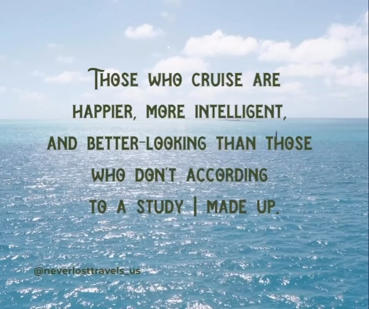 Study Reveals: Cruisers Are Scientifically Proven to Be Happier, Smarter, and Better-Looking
After a rigorous analysis of all available data (involving at least three cups of coffee and a cruise brochure), I can confidently report that cruising has a *profound impact* on one’s life. According to a study I definitely, absolutely, 100% made up myself, those who cruise are happier, more intelligent, and undeniably better-looking than those who don’t.
Why, you ask? Well, let me break it down for you:
1. Happiness:
Cruisers experience life at sea, endless buffets, tropical sunsets, and the simple joy of escaping the sound of their phones dinging. No wonder they’re happier! According to my calculations, a single sunrise on the deck boosts happiness by 74%. (Percentages are, of course, flexible based on personal experience and cocktail consumption.)
2. Intelligence:
Navigating a cruise ship deck plan is like earning a PhD in spatial awareness. Ever tried finding your stateroom in the middle of a winding corridor maze after a long day of exploring? It takes smarts. Every successful trip from the pool deck to the dining room without getting lost is another IQ point in the bank.
3. Better-Looking:
Let’s not forget the “cruise glow.” Cruisers walk around with sun-kissed skin, beachy waves, and that mysterious air of “I know where the unlimited soft serve is.” It’s like they’ve unlocked the secrets of life—and their faces show it.
So, if you find yourself feeling like you could use a happiness boost, a few extra IQ points, or just a little extra sparkle in your step, I highly recommend *setting sail.* Remember, it’s science.
.
.
.
#friday #fridayvibes #tgif #travel #neverlosttravels #neverlostpanda