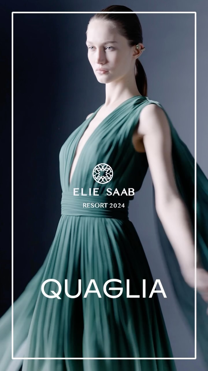 ELIE SAAB - RESORT 2024 COLLECTION AT QUAGLIA 🔥