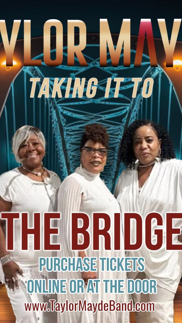 FEB 24 - Taking it to THE BRIDGE - Buy tickets online or at the door. https://app.promotix.com/events/details/Taylor-Mayde-tickets