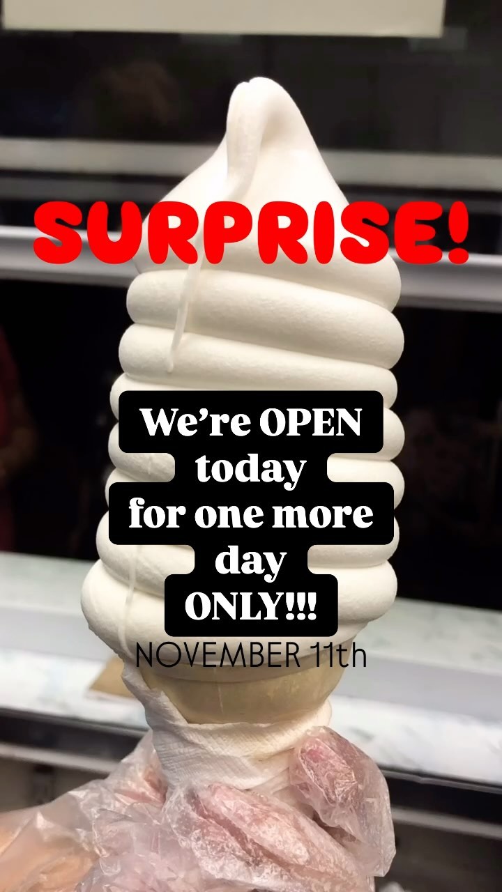 // SURPRISE EVERYONE‼️ONE MORE DAY‼️It’s another beautiful day, so we figured why not😘 We will be open today until 7pm‼️This is your last chance to get all your favorites before we close for the season🍦
