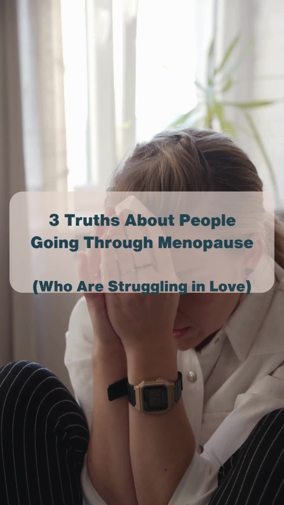 Here are the 3 Truths About People Going Through Menopause