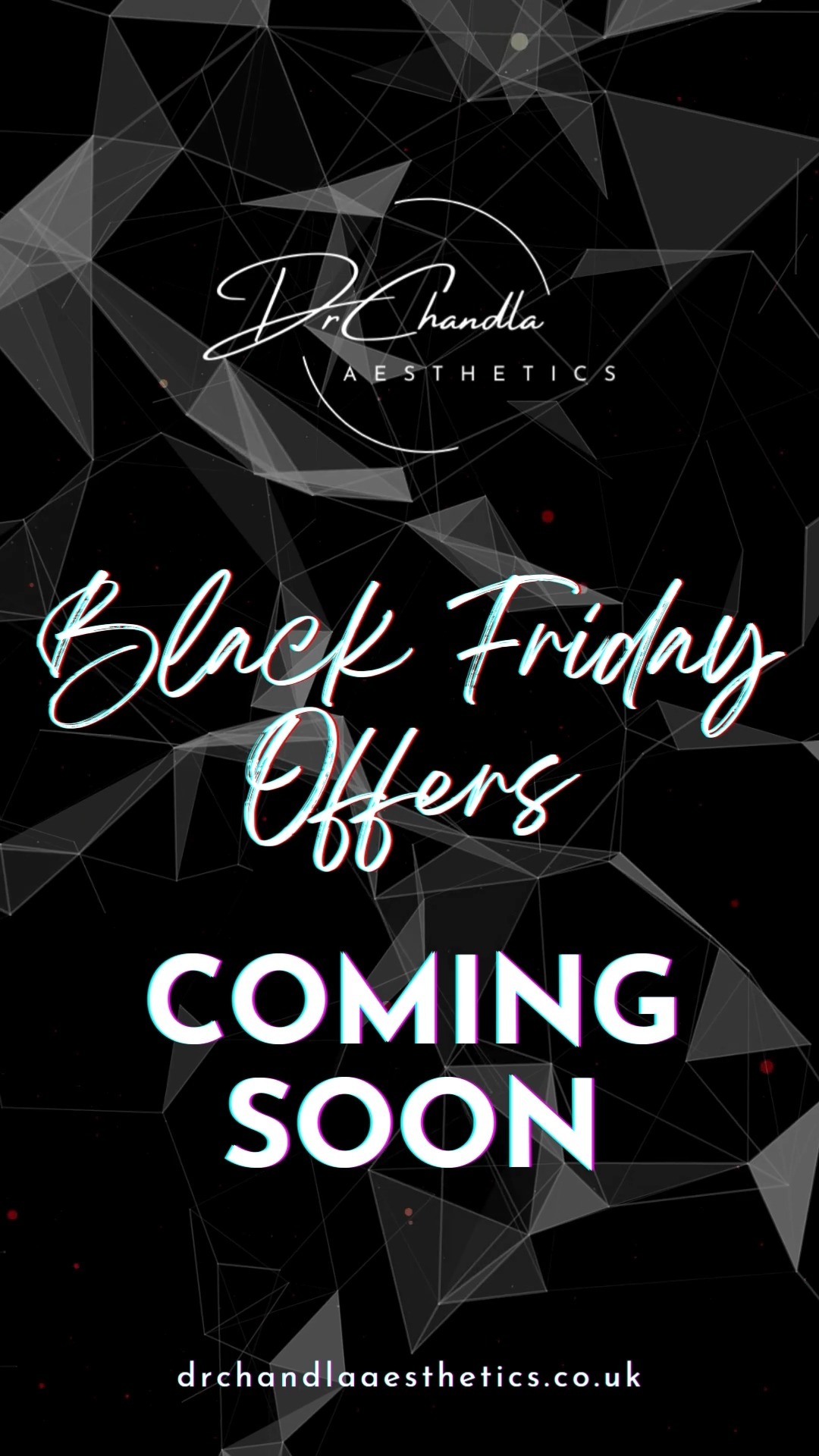 We have some exciting new Black Friday offers coming soon! There will be offers on anti-wrinkle and dermal filler treatments as well as new skin booster and polynucleotide treatments.
These offers will only be available for treatments booked for the last 2 weeks of November! Watch this space!
Dr Chandla Aesthetics is a Doctor Led Medical Aesthetics Clinic.
WhatsApp: 07930674092
Email: info@drchandlaaesthetics.co.uk
www.drchandlaaesthetics.co.uk