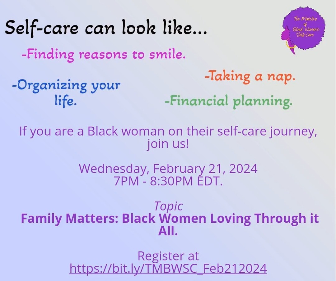#NormalizeselfcareforBlackwomen
#selfcareisthenewnormal
#TheMinistryofBlackWomensSelfCare
Register at https://bit.ly/TMBWSC_Feb212024