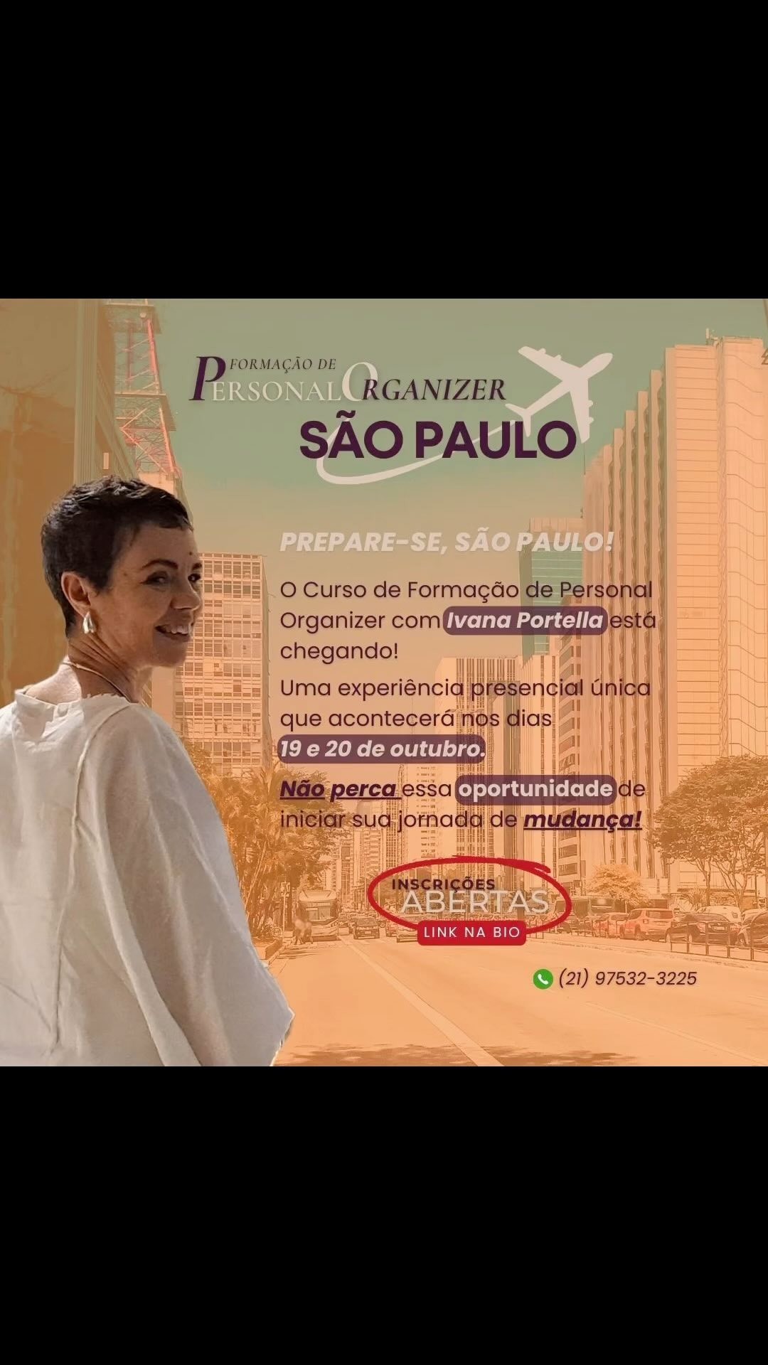 🚀 Alô SP- Nova Turma de Formação de Personal Organizer com Ivana Portella! 🚀
Transforme sua paixão por organização em uma carreira de sucesso! 🎓
📅 Início do curso online ao vivo: 08/10/2024
🎯 Experiência presencial: 19 e 20/10/2024 em São Paulo
📲 Vagas limitadas! Garanta a sua pelo WhatsApp: (21) 97532-3225
✅ Domine as melhores técnicas de organização, desde o conforto da sua casa e com prática presencial para consolidar o aprendizado.
✅ Certificação reconhecida no mercado.
💡 Dê o próximo passo na sua carreira.
Nos chame no Whatsapp e comece sua jornada agora!