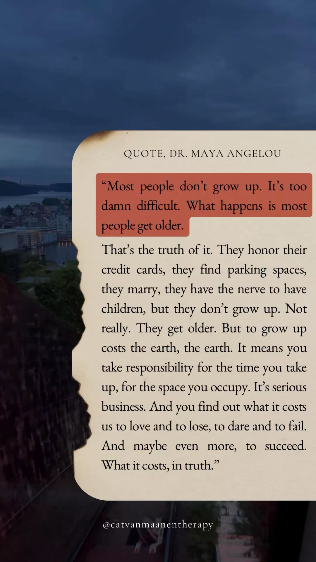 What does growth look like? 🤔 I love this quote from Dr. Maya Angelou, as there is an element of growth that includes choice.
Oftentimes when we talk about growth from an aspirational perspective, and that perspective also focuses on the “end goal”. But by nature whilst growth is constant it is neither linear nor is it just a constant source or happiness. If you’ve seen my recent blog post, ‘Smells Like Spring Spirit’ you’ll know more on my thoughts of fresh starts and the new year!
Here are just 3 difficult experiences common with growth:
🌿 Losing friends and family members: this can be really hard, especially if you have been co-dependent in past relationships. Learning to form boundaries or cut ties with people that partake in behaviours that you are trying to move away from can be difficult, especially if some of those behaviours are connected to our coping mechanisms. 🫶🏻
🌸 Past mistakes coming up in an intense way emotionally and in memory: this one is so tough. People have been known to experience full blown anxiety attacks or panic or other physical or intense reactions. The combination of loneliness of growth and the growth in emotional self and personal values can lead to ruminating on past decisions and behaviours that we no longer agree with, and perhaps even feel haunted by. Being empathetic with yourself is so crucial, accountability should ideally come from a place of compassion for yourself as well as others that may be impacted by past behaviours. When we know better, we try to do better. Let’s not forget we are all human and this is our very first rodeo! 🤠
🌿Feeling lonely and unsure of who you are: almost an add on to the first point - Close relationships form parts of our self-identity and losing them can be devastating. Losing people, either by choice or through drifting apart can be like losing who you are. Your hobbies, actives etc are often tied up in our bonds with others. This is why it is essential to start to try to reconnect with your younger self, to re-explore who you are now, and, without judgement, try to work out what you feel drawn to in hobbies, community groups or self-care routines. 🪆
#counsellorlondon