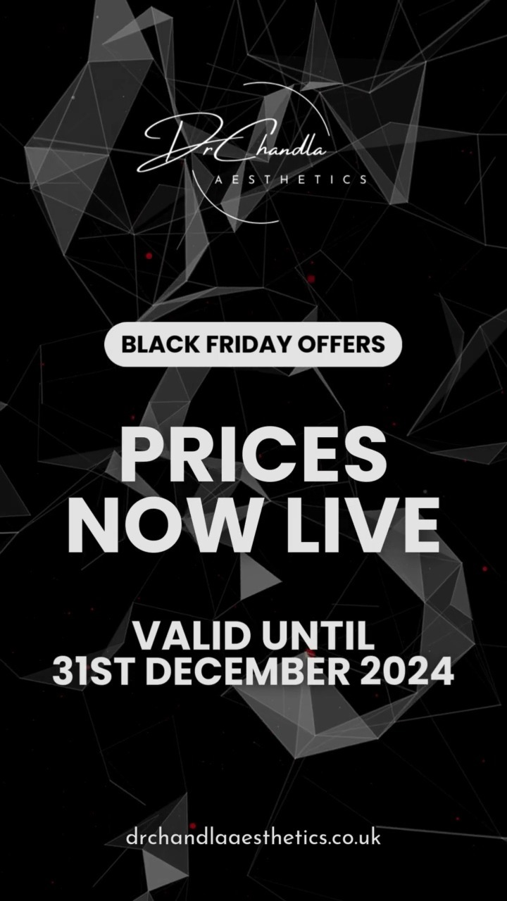 Our Black Friday/Holiday offers are now live on our website! No code needed!
Up to 30% off all treatments - offers will be available for all bookings made until the end of December!
Signature Package Treatments coming soon...
Visit drchandlaaesthetics.co.uk/book-online to take advantage of these great offers.
Dr Chandla Aesthetics is a Doctor Led Medical Aesthetics Clinic.
WhatsApp: 07930674092
Email: info@drchandlaaesthetics.co.uk
www.drchandlaaesthetics.co.uk