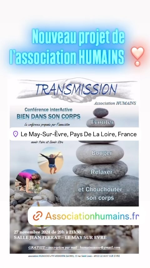 Nouveau projet pour l’Assiciation HUMAINS
Projet « TRANSMISSION DES SAVOIRS
ETRE ET DES SAVOIRS FAIRE »
Le projet « Transmission des savoirs être et des savoirs faire » de l’association HUMAINS est une initiative qui vise à promouvoir le bien-être et l’épanouissement personnel à travers l’échange de connaissances et d’expériences.
L’objectif du projet :
• Transmission de savoirs : Organiser des conférences et des ateliers pour partager des savoirs être et savoirs faire.
• Bien-être : Permettre à chacun d’accéder à des techniques et des connaissances variées pour favoriser le bien-être personnel.
Pour qui ?
• Ouvert à tous : L’appel à projet est destiné à toute personne intéressée par la transmission de savoirs. Le projet pourra se dérouler une ou plusieurs fois dans l’année.
Toutes les infos 👇
https://associationhumains.fr/manifestations/#lqd-tab-1424
Nous vous donnons RDV pour la première conférence « bien dans son corps », le mercredi 27 novembre prochain, salle Jean FERRAT de 20h à 21h30
Participation gratuite
Inscription obligatoire par mail
humainsasso@gmail.com
#lemaysurevre #bienveillance #bienêtre #transmettre #bonheur