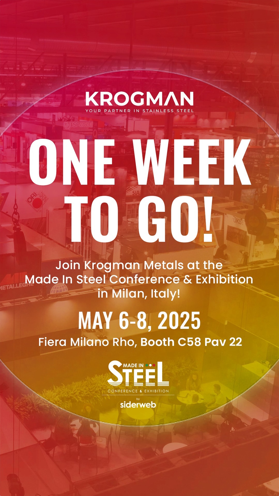 SEE YOU IN ITALY IN ONE WEEK? LET'S GO! 🇮🇹
Just a week to go before the Made in Steel - Conference & Exhibition, and we can't wait to see you all there! 🔥
We will be at BOOTH C58, Pavilion 22. Just look for the bright red booth and you'll find Krogman Metals BV. We are excited to collaborate and meet everyone 🙌
Free tickets to the event, register at https://www.madeinsteel.it/en
www.KrogmanGroup.com
#Events #MadeInSteel #Italy #KrogmanMetals #Krogman #YourPartnerInInox