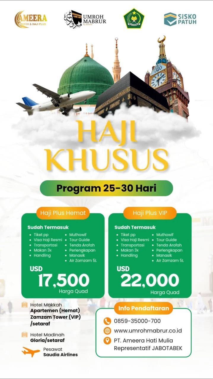 HAJI KHUSUS 2025
Bersama Umroh Mabrur by Ameera
Program Haji Plus 25-30 Hari
Visa Haji Resmi
PT. Ameera Hati Mulia merupakan Biro Perjalanan Haji & Umroh yang telah dipercaya selama lebih dari 10 tahun. Dengan izin SK Kemenag No.U.432 Tahun 2021 yang telah melayani ribuan jamaah Haji dan Umroh setiap tahunnya untuk melakukan Ibadah Haji & Umroh ke Tanah Suci.
Semoga Alloh memudahkan kita untuk dapat menunaikan Ibadah Haji & Umroh. Aamiiin
Hubungi Umroh Mabrur by Ameera
𝟬𝟴𝟱𝟵-𝟯𝟱𝟬𝟬𝟬-𝟳𝟬𝟬
#umrohmabrur #umroh #umrohmurah #umrohhemat #umrohpromo #haji #hajikhusus #hajifuroda #makkah #madinah #jeddah #umrohbackpacker #umrohplus #hajiindonesia #umrohindonesia #semuabisaumroh #umrohramadhan