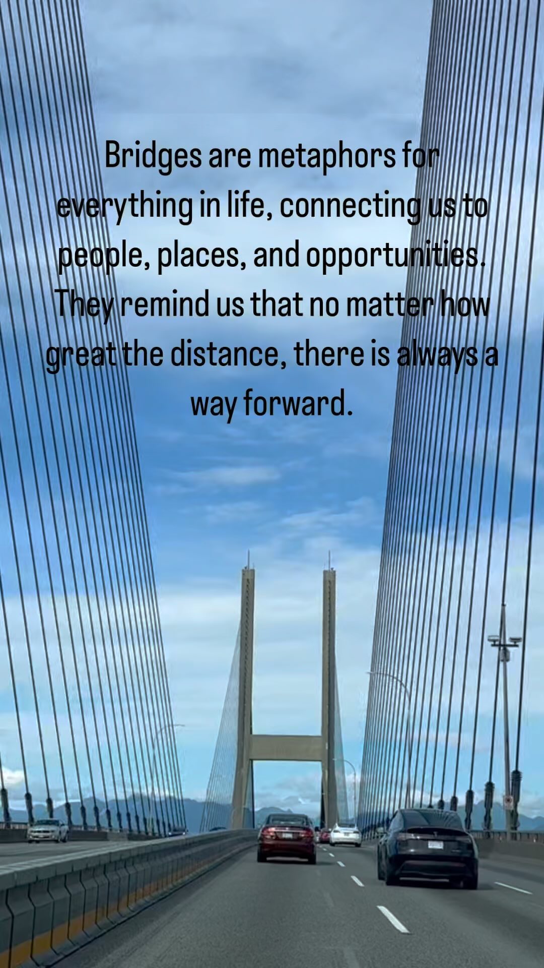 “The wise build bridges, while the foolish build barriers.”