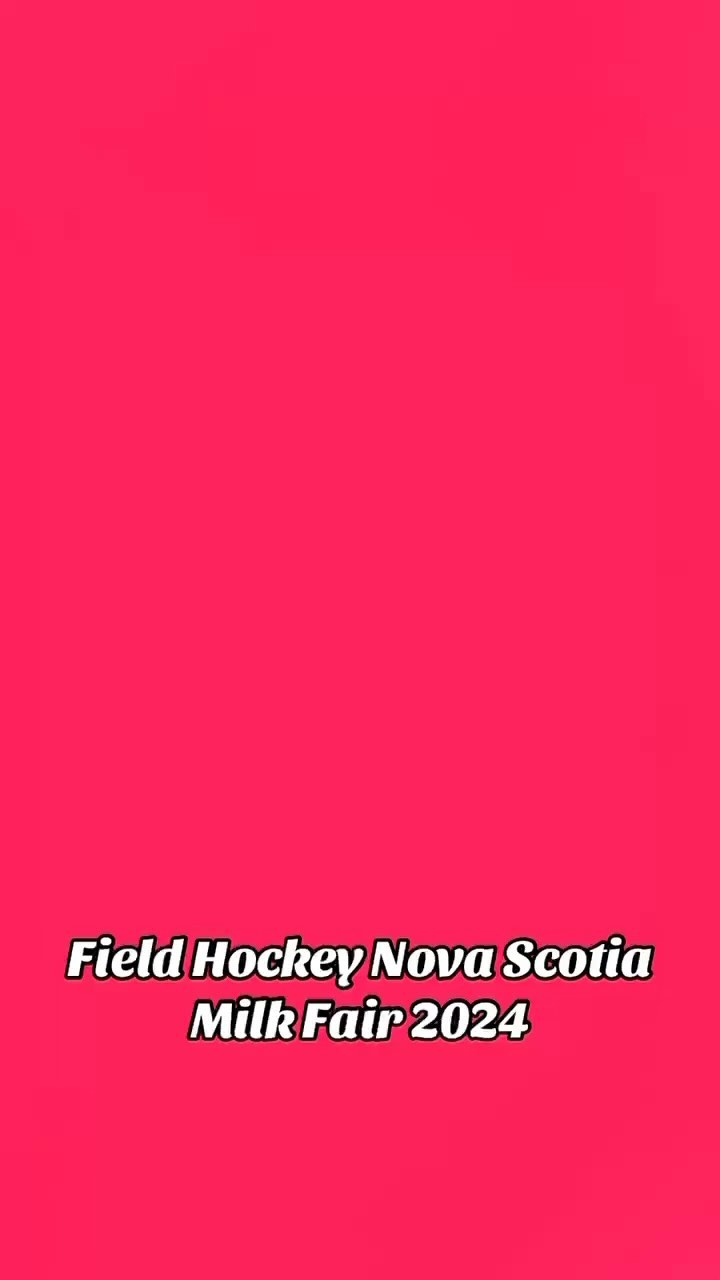 Field Hockey Nova Scotia Milk Fair 2024 🥛🏑